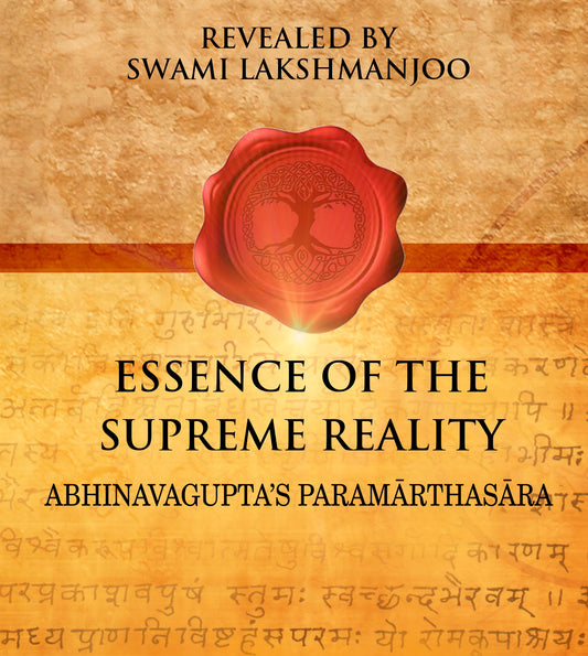AUDIO: Essence of the Supreme Reality: Abhinavagupta's Paramarthasara