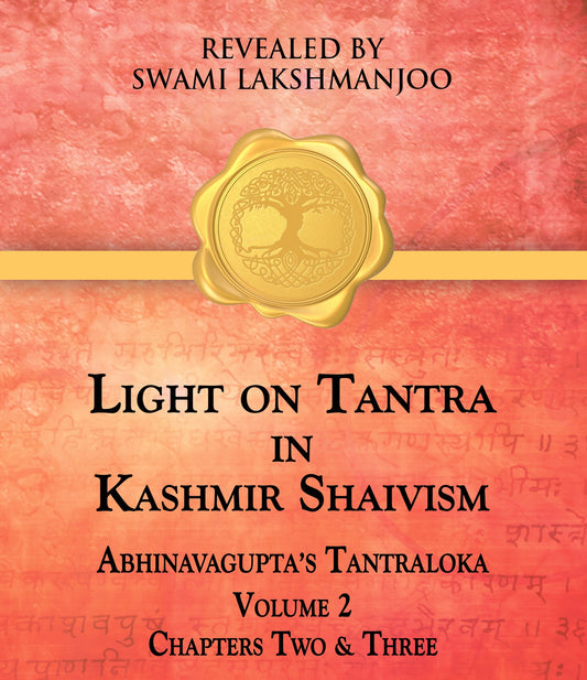 AUDIO: Light on Tantra of Kashmir Shaivism, Abhinavagupta's Tantraloka Chapter 2-3
