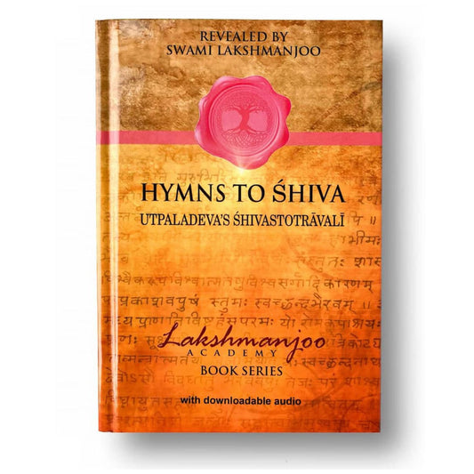 AUDIO: Hymns to Shiva, Utpaladeva's Shivastotravali