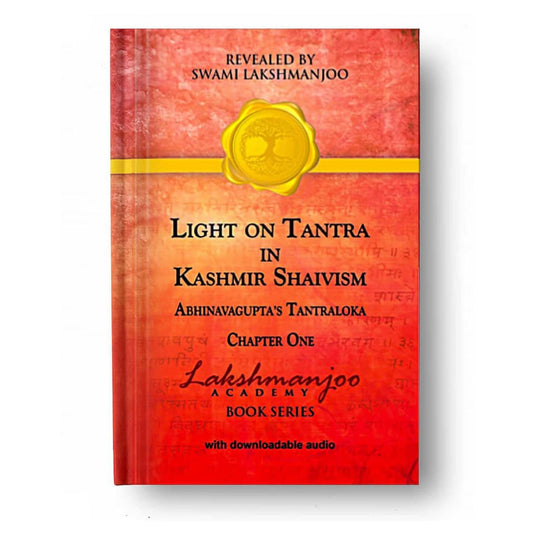 AUDIO: Light on Tantra in Kashmir Shaivism, Abhinavagupta's Tantraloka One