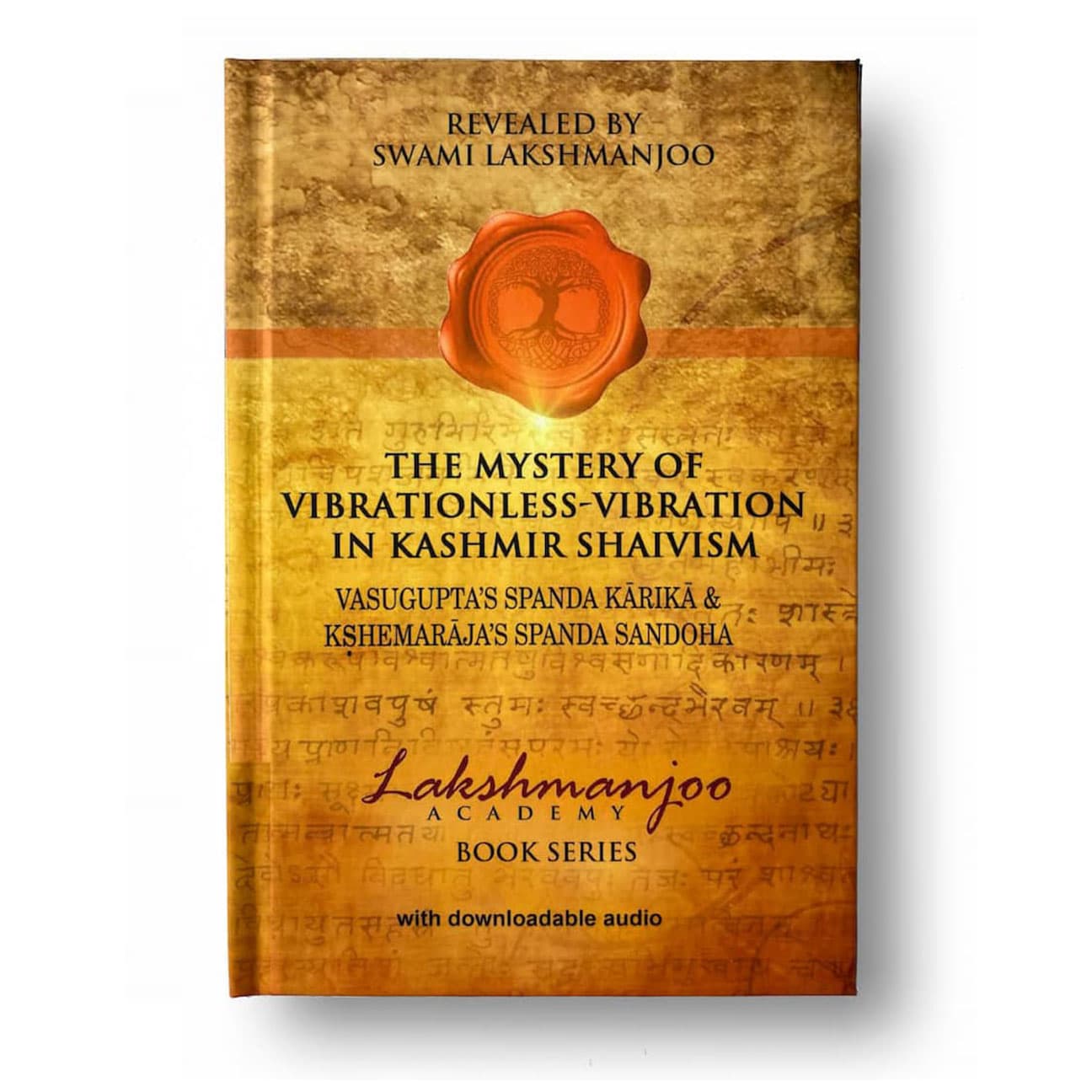 BOOK: The Mystery of Vibrationless: Vibration in Kashmir Shaivism (Spanda Kārikā & Spanda Sandoha)